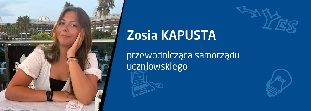 Zosia Kapusta - przewodnicząca samorządu szkolnego